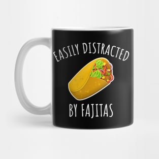 Easily Distracted By Fajitas Mug